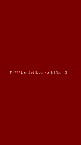 Tampilan Antarmuka Aplikasi Pik777 Link Slot Gacor Hari Ini Resmi - 3