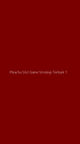 Tampilan Antarmuka Aplikasi Pikachu Slot Game Strategi Terbaik - 1