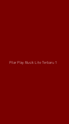 Tampilan Antarmuka Aplikasi Pilar Play Musik Lite Terbaru - 1
