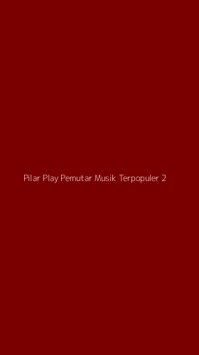 Tampilan Antarmuka Aplikasi Pilar Play Pemutar Musik Terpopuler - 2