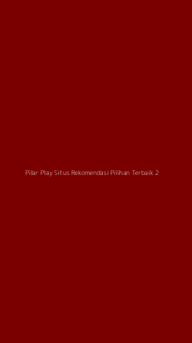 Tampilan Antarmuka Aplikasi Pilar Play Situs Rekomendasi Pilihan Terbaik - 2