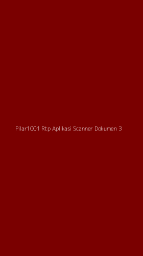 Tampilan Antarmuka Aplikasi Pilar1001 Rtp Aplikasi Scanner Dokumen - 3