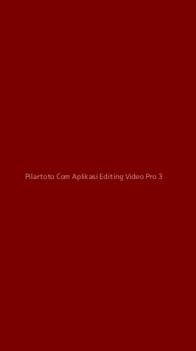 Tampilan Antarmuka Aplikasi Pilartoto Com Aplikasi Editing Video Pro - 3