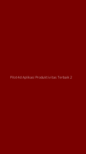 Tampilan Antarmuka Aplikasi Pilot4d Aplikasi Produktivitas Terbaik - 2
