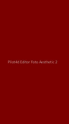 Tampilan Antarmuka Aplikasi Pilot4d Editor Foto Aesthetic - 2