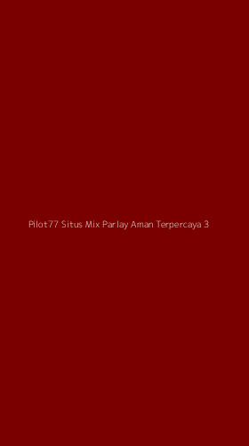 Tampilan Antarmuka Aplikasi Pilot77 Situs Mix Parlay Aman Terpercaya - 3