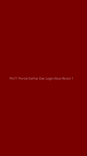 Tampilan Antarmuka Aplikasi Pin77 Portal Daftar Dan Login Akun Resmi - 1