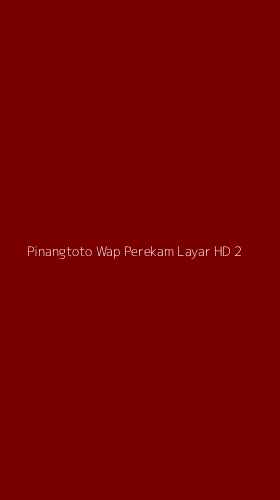 Tampilan Antarmuka Aplikasi Pinangtoto Wap Perekam Layar Hd - 2
