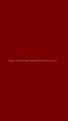 Tampilan Antarmuka Aplikasi Pinjam 100 Slot Agen Roulette Online Uang Asli - 1
