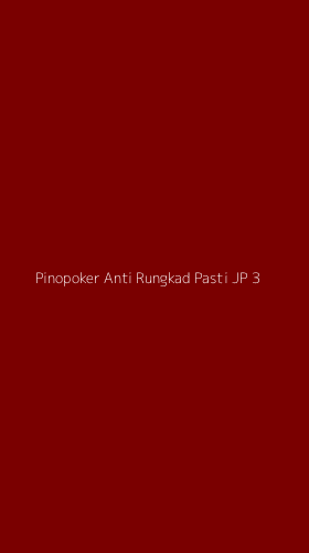Tampilan Antarmuka Aplikasi Pinopoker Anti Rungkad Pasti Jp - 3