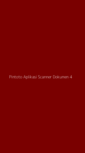 Tampilan Antarmuka Aplikasi Pintoto Aplikasi Scanner Dokumen - 4