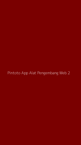 Tampilan Antarmuka Aplikasi Pintoto App Alat Pengembang Web - 2