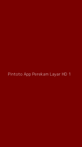 Tampilan Antarmuka Aplikasi Pintoto App Perekam Layar Hd - 1