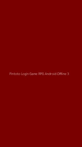 Tampilan Antarmuka Aplikasi Pintoto Login Game Rpg Android Offline - 3