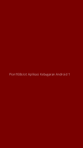 Tampilan Antarmuka Aplikasi Pion168slot Aplikasi Kebugaran Android - 1