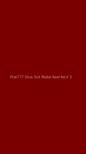 Tampilan Antarmuka Aplikasi Pion777 Situs Slot Modal Awal Kecil - 3