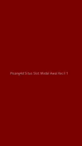 Tampilan Antarmuka Aplikasi Pisang4d Situs Slot Modal Awal Kecil - 1