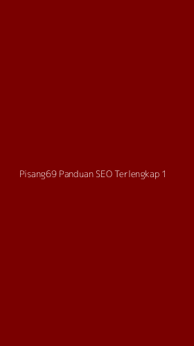 Tampilan Antarmuka Aplikasi Pisang69 Panduan Seo Terlengkap - 1