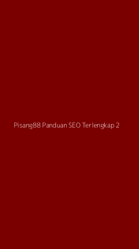 Tampilan Antarmuka Aplikasi Pisang88 Panduan Seo Terlengkap - 2