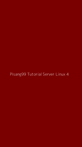 Tampilan Antarmuka Aplikasi Pisang99 Tutorial Server Linux - 4