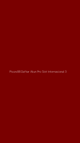 Tampilan Antarmuka Aplikasi Pisces88 Daftar Akun Pro Slot Internasional - 3