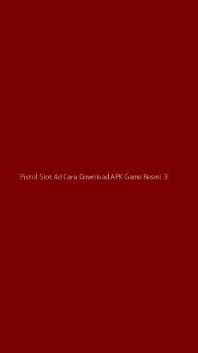 Tampilan Antarmuka Aplikasi Pistol Slot 4d Cara Download Apk Game Resmi - 3