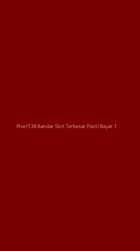 Tampilan Antarmuka Aplikasi Pixel138 Bandar Slot Terbesar Pasti Bayar - 1