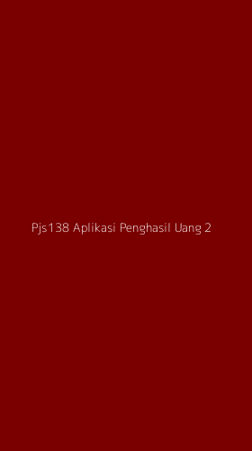 Tampilan Antarmuka Aplikasi Pjs138 Aplikasi Penghasil Uang - 2