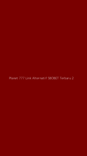 Tampilan Antarmuka Aplikasi Planet 777 Link Alternatif Sbobet Terbaru - 2