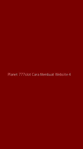 Tampilan Antarmuka Aplikasi Planet 777slot Cara Membuat Website - 4