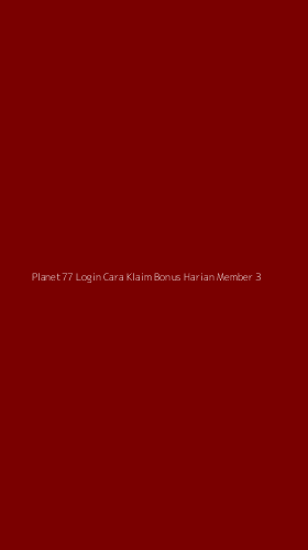 Tampilan Antarmuka Aplikasi Planet77 Login Cara Klaim Bonus Harian Member - 3