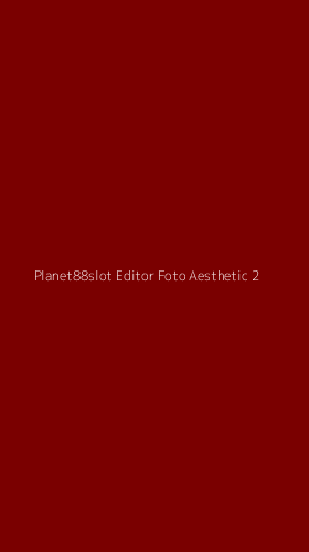 Tampilan Antarmuka Aplikasi Planet88slot Editor Foto Aesthetic - 2