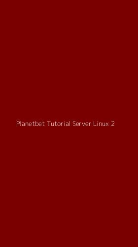 Tampilan Antarmuka Aplikasi Planetbet Tutorial Server Linux - 2