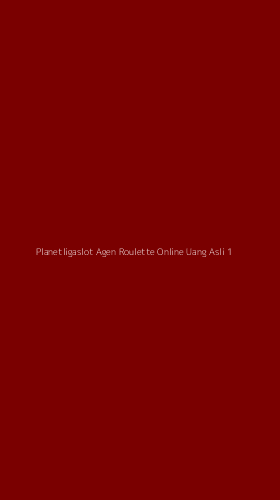 Tampilan Antarmuka Aplikasi Planetligaslot Agen Roulette Online Uang Asli - 1
