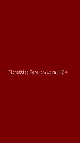 Tampilan Antarmuka Aplikasi Planettiga Perekam Layar Hd - 4