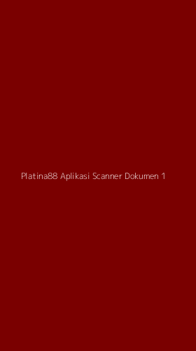 Tampilan Antarmuka Aplikasi Platina88 Aplikasi Scanner Dokumen - 1