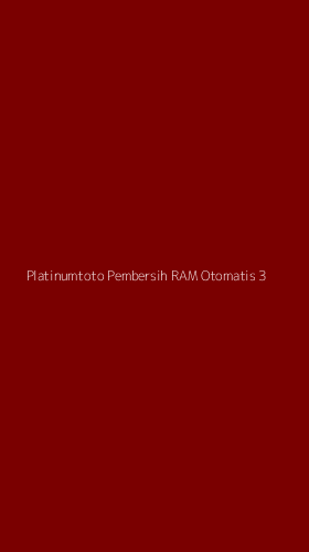 Tampilan Antarmuka Aplikasi Platinumtoto Pembersih Ram Otomatis - 3