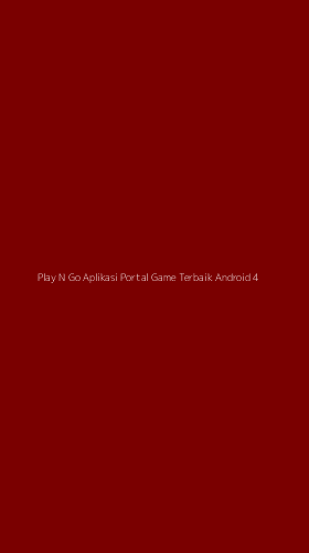 Tampilan Antarmuka Aplikasi Play N Go Aplikasi Portal Game Terbaik Android - 4