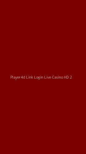 Tampilan Antarmuka Aplikasi Player4d Link Login Live Casino Hd - 2