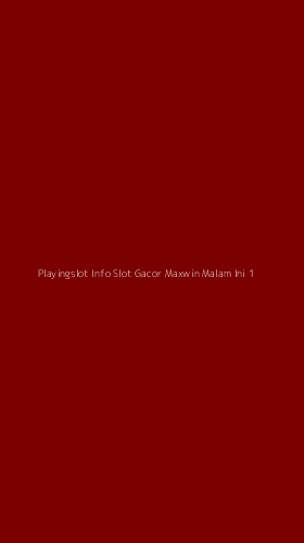 Tampilan Antarmuka Aplikasi Playingslot Info Slot Gacor Maxwin Malam Ini - 1