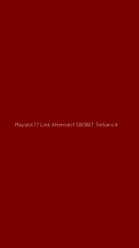 Tampilan Antarmuka Aplikasi Playslot77 Link Alternatif Sbobet Terbaru - 4