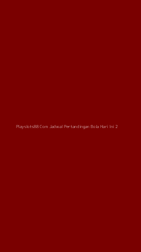 Tampilan Antarmuka Aplikasi Playslots88 Com Jadwal Pertandingan Bola Hari Ini - 2