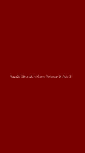 Tampilan Antarmuka Aplikasi Plaza2d Situs Multi Game Terbesar Di Asia - 3