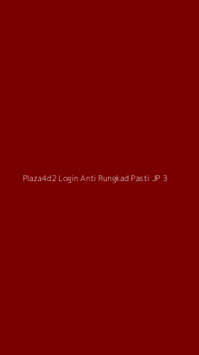 Tampilan Antarmuka Aplikasi Plaza4d2 Login Anti Rungkad Pasti Jp - 3