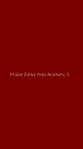 Tampilan Antarmuka Aplikasi Plisbet Editor Foto Aesthetic - 3