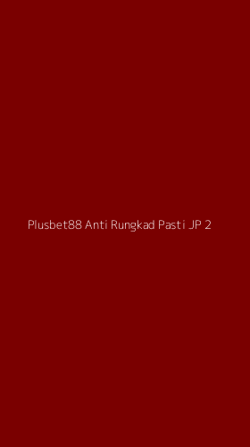 Tampilan Antarmuka Aplikasi Plusbet88 Anti Rungkad Pasti Jp - 2