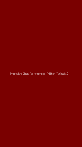 Tampilan Antarmuka Aplikasi Plutoslot Situs Rekomendasi Pilihan Terbaik - 2