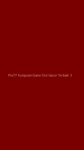 Tampilan Antarmuka Aplikasi Pns77 Kumpulan Game Slot Gacor Terbaik - 3
