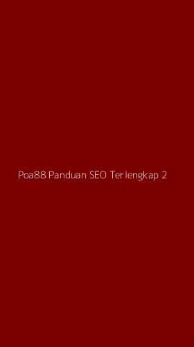 Tampilan Antarmuka Aplikasi Poa88 Panduan Seo Terlengkap - 2