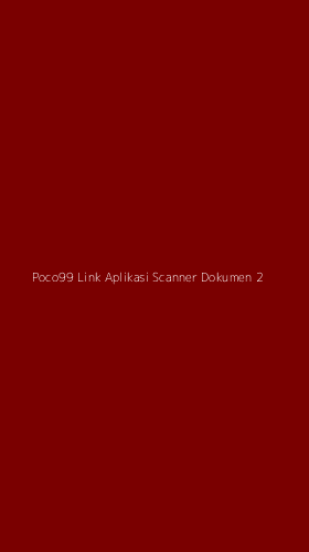 Tampilan Antarmuka Aplikasi Poco99 Link Aplikasi Scanner Dokumen - 2